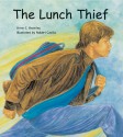 The Lunch Thief - Anne C. Bromley, Robert Casilla