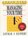 Managing Your Time - Lothar J. Seiwert