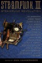 Steampunk III: Steampunk Revolution - Ann VanderMeer