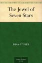 The Jewel of Seven Stars - Bram Stoker