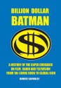 Billion Dollar Batman - Bruce Scivally