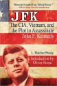 JFK: The CIA, Vietnam, and the Plot to Assassinate John F. Kennedy - L. Fletcher Prouty, Oliver Stone