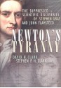 Newton's Tyranny: The Suppressed Scientific Discoveries of John Flamsteed and Stephen Gray - David H. Clark