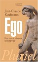 Ego : Pour une sociologie de l'individu - Jean-Claude Kaufmann