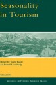 Seasonality in Tourism (Advances in Tourism Research) - Tom Baum, Svend Lundtorp