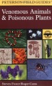 A Field Guide to Venomous Animals and Poisonous Plants of North America North of Mexico - Steven Foster, Roger A. Caras, Roger Tory Peterson