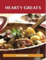 Hearty Greats: Delicious Hearty Recipes, the Top 89 Hearty Recipes - Jo Franks