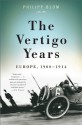 By Philipp Blom The Vertigo Years: Europe, 1900-1914 (First Trade Paper Edition) - Philipp Blom