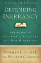 Defending Inerrancy: Affirming the Accuracy of Scripture for a New Generation - Norman L. Geisler, Bill Roach