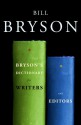 Bryson's Dictionary for Writers and Editors - Bill Bryson