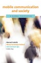 Mobile Communication and Society: A Global Perspective (Information Revolution and Global Politics) - Manuel Castells