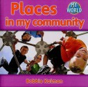 Places in My Community - Bobbie Kalman