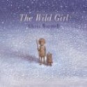 The Wild Girl - Christopher Wormell