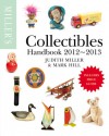 Miller's Collectibles Handbook 2012-2013 - Judith H. Miller, Mark Hill