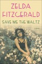 Save Me the Waltz: A Novel - Zelda Fitzgerald