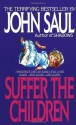 Suffer the Children - John Saul