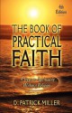 The Book of Practical Faith - D. Patrick Miller