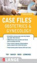 Case Files Obstetrics and Gynecology - Eugene C. Toy, Benton III Baker, Patti Jayne Ross, John Jennings