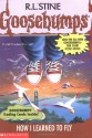 How I Learned to Fly (Goosebumps, #52) - R.L. Stine