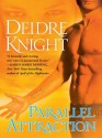 Parallel Attraction - Deidre Knight