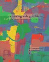 Coloring Web Graphics: With CDROM - Lynda Weinman, Bruce Heavin