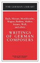 Writings of German Composers: Bach, Mozart, Mendelssohn, Wagner, Brahms, Mahler, Strauss, Weill, and - Jost Hermand