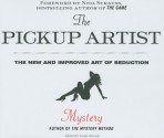 The Pickup Artist: The New and Improved Art of Seduction - Mystery, Mystery, Alan Sklar