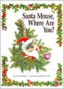 Santa Mouse, where are you? - Michael Brown, Elfrieda DeWitt