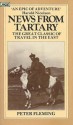 News from Tartary: A Journey from Peking to Kashmir - Peter Fleming