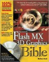 Flash MX 3D Graphics Bible [With CDROM] - Matthew David