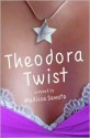 Theodora Twist - Melissa Senate