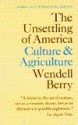 The Unsettling of America: Culture & Agriculture - Wendell Berry