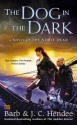 The Dog in the Dark: A Novel of the Noble Dead (Noble Dead Saga: Series 3 #2) - Barb Hendee, J.C. Hendee