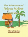 The Adventures of Pelican McFeet: The Big Lumpy Green Monster - Carolyn Brady, Deborah Phillips