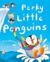 Perky Little Penguins - Tony Mitton, Guy Parker-Rees