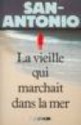 La vieille qui marchait dans la mer - San-Antonio, Frédéric Dard