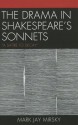 The Drama in Shakespeare's Sonnets: "A Satire to Decay" - Mark Jay Mirsky