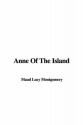 Anne Of The Island - L.M. Montgomery