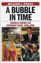 A Bubble In Time: America During The Interwar Years, 1989-2001 - William L. O'Neill