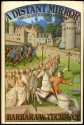 Distant Mirror: The Calamitous Fourteenth Century - Barbara W. Tuchman