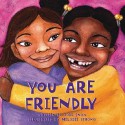 You Are Friendly - Todd Snow, Melodee Strong