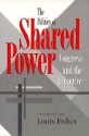 The Politics of Shared Power: Congress and the Executive - Louis Fisher