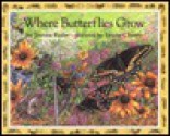 Where Butterflies Grow - Joanne Ryder, Lynne Cherry