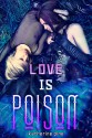 Love is Poison - Katherine Pine