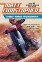 Dirt Bike Runaway (Matt Christopher Sports Fiction) - Matt Christopher