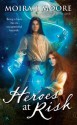 Heroes at Risk (Hero Series, #4) - Moira J. Moore