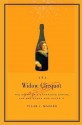 The Widow Clicquot: The Story of a Champagne Empire and the Woman Who Ruled It - Tilar J. Mazzeo