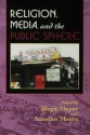 Religion, Media, and the Public Sphere - Birgit Meyer, Annelies Moors