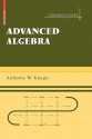 Advanced Algebra: Along with a Companion Volume Basic Algebra - Anthony W. Knapp