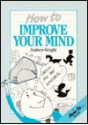 How to Improve Your Mind - Andrew Wright